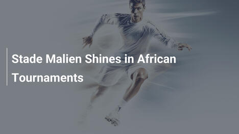 Stade Malien Brilla nei Tornei Africani