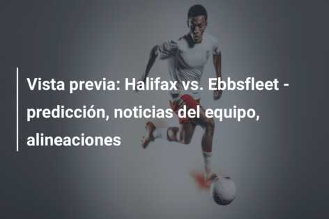 Vista previa: Halifax vs. Ebbsfleet – predicción, noticias del equipo, alineaciones