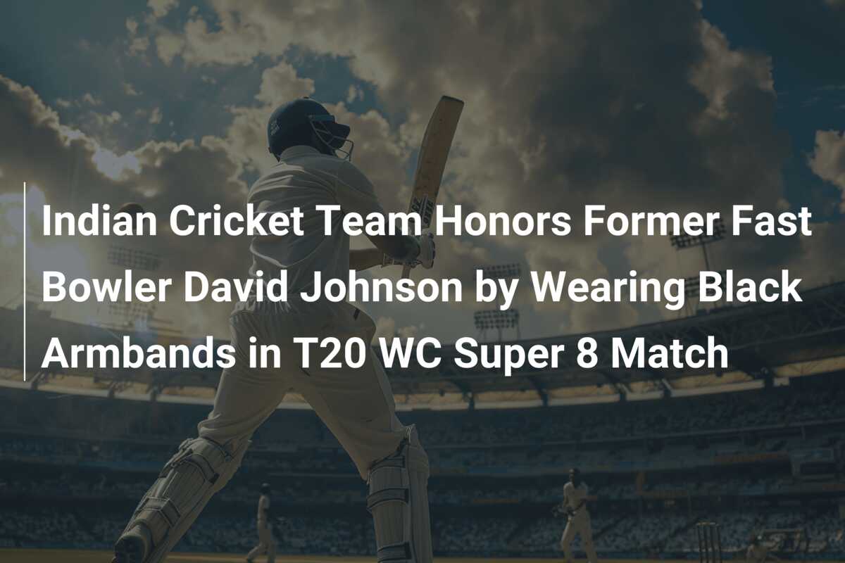 Indian Cricket Team Honors Former Fast Bowler David Johnson by Wearing ...