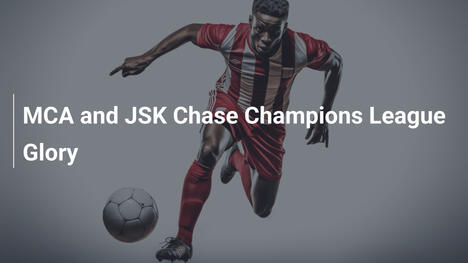 MCA e JSK Inseguono la Gloria della Champions League