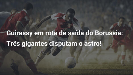 Guirassy em rota de saída do Borussia: Três gigantes disputam o astro!