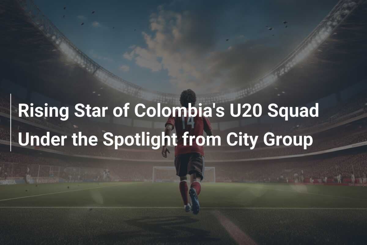 Ngôi Sao Sáng Của Đội U20 Colombia Được City Group Chú Ý - footboom1.com