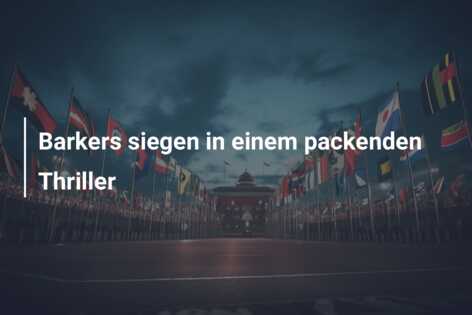 Barkers siegen in einem packenden Thriller