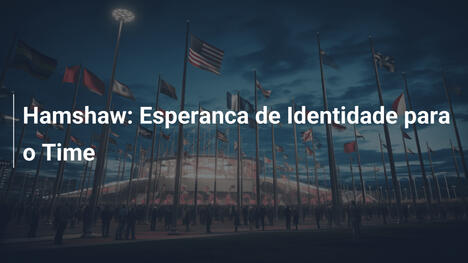 Hamshaw: Esperanca de Identidade para o Time