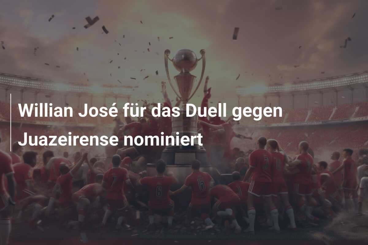 Willian José für das Duell gegen Juazeirense nominiert