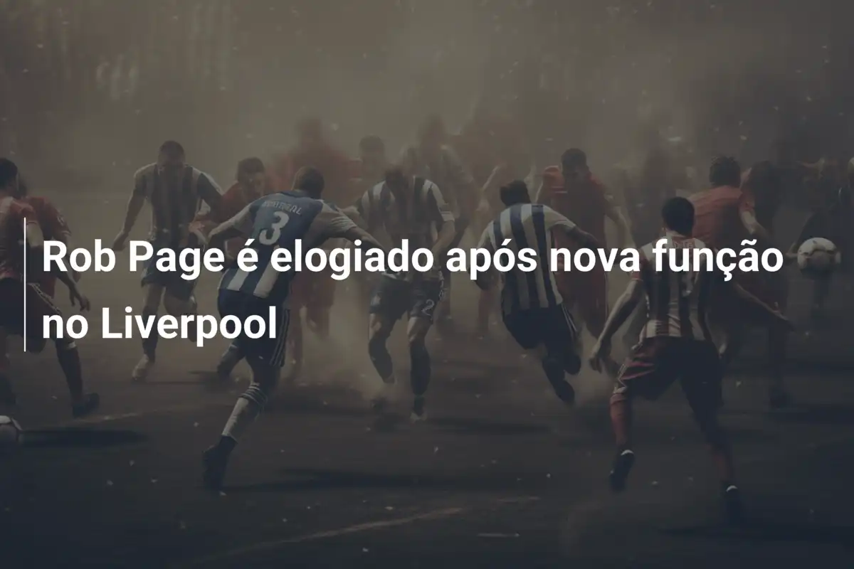 Rob Page é elogiado após nova função no Liverpool