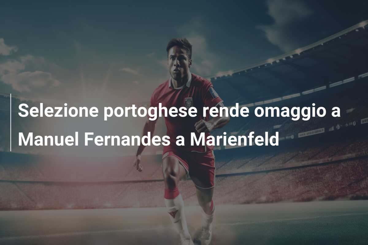 Selezione portoghese rende omaggio a Manuel Fernandes a Marienfeld