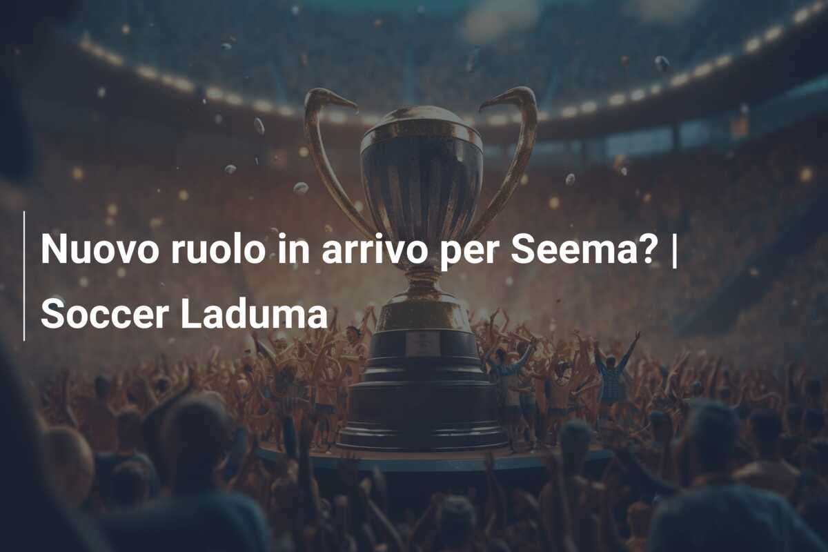 Nuovo ruolo in arrivo per Seema? | Soccer Laduma