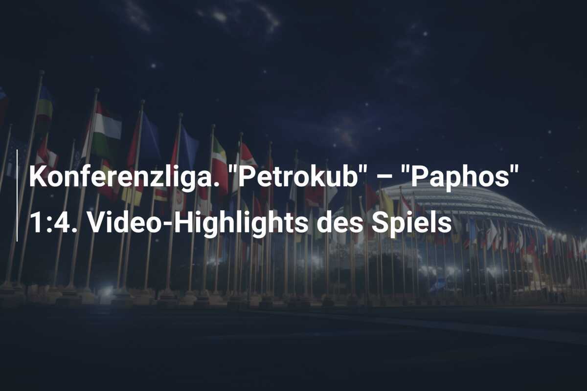 Konferenzliga. "Petrokub" – "Paphos" 1:4. Video-Highlights des Spiels