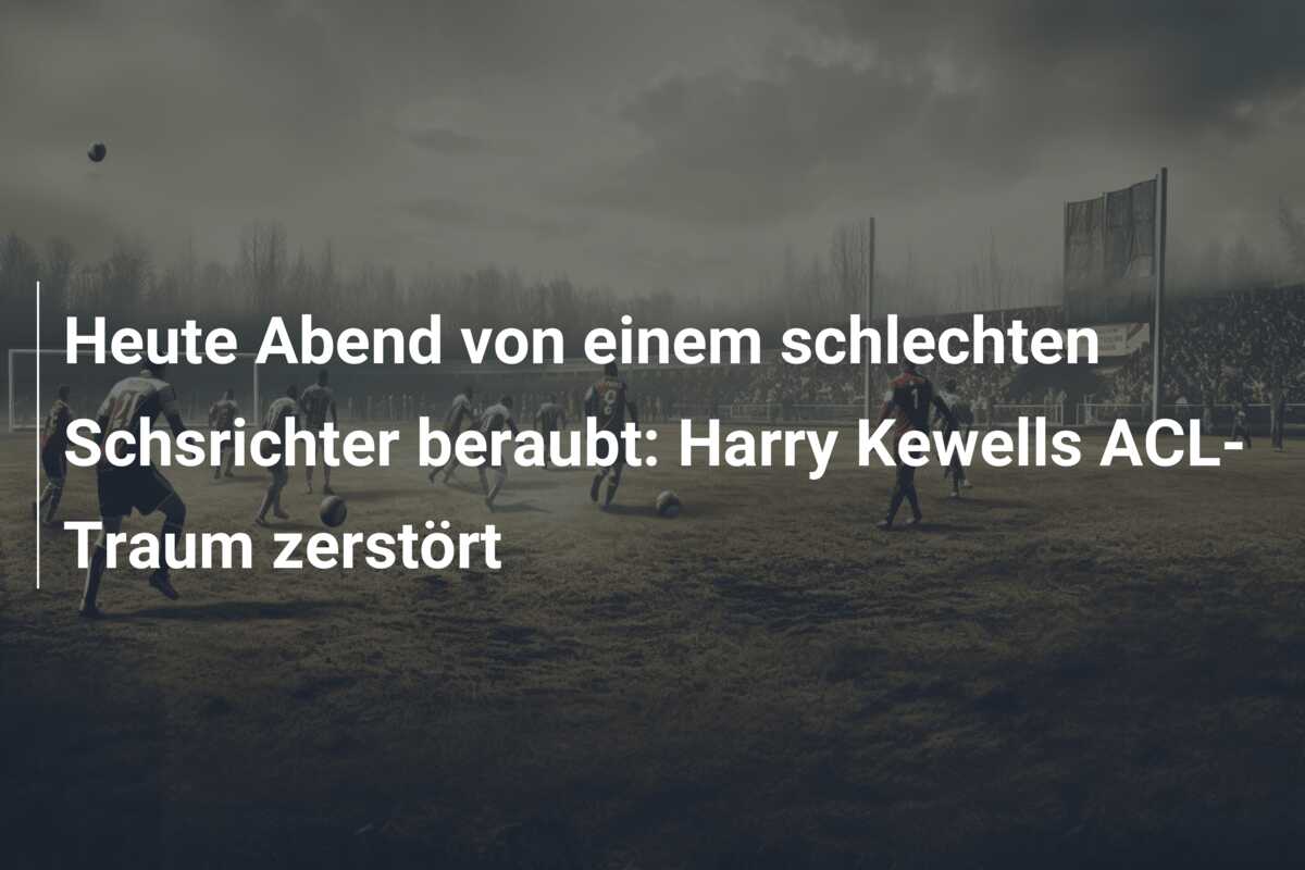 Heute Abend von einem schlechten Schsrichter beraubt: Harry Kewells ACL-Traum zerstört
