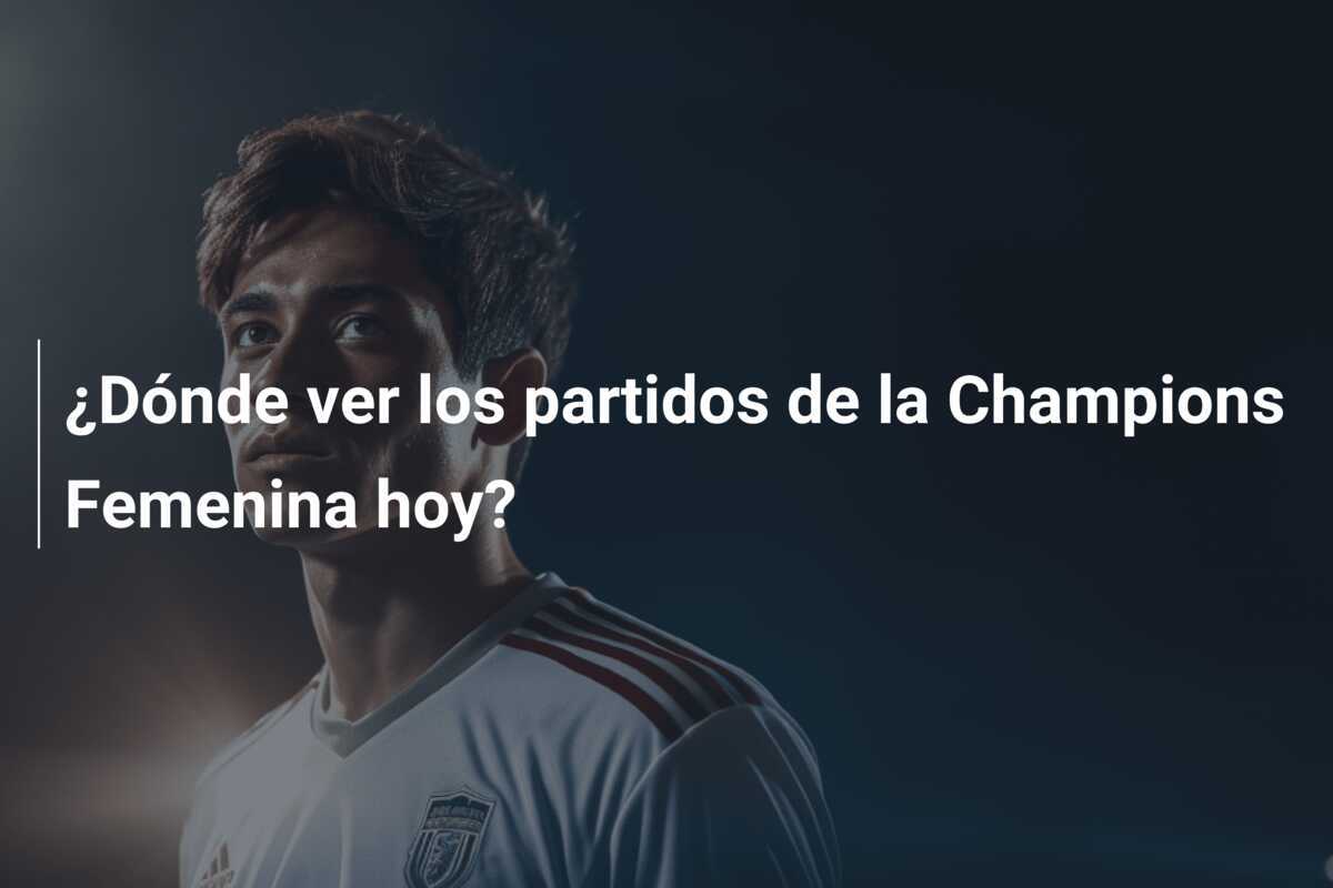 ¿Dónde ver los partidos de la Champions Femenina hoy?