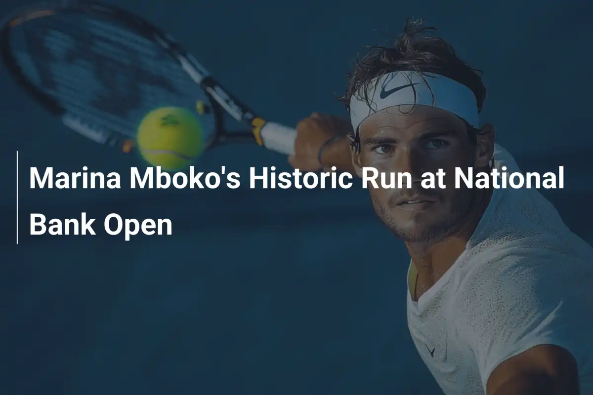 Marina Mbokos historischer Triumph bei den National Bank Open