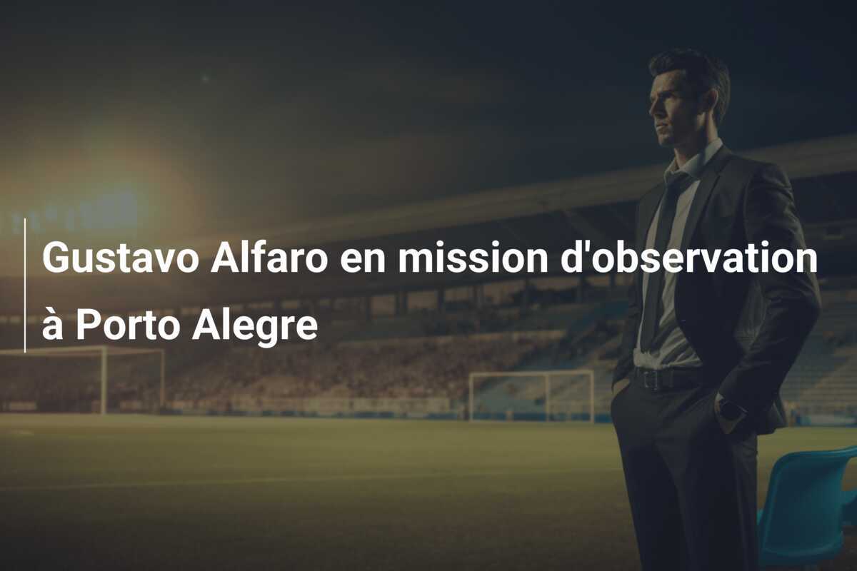 Gustavo Alfaro en mission d'observation à Porto Alegre