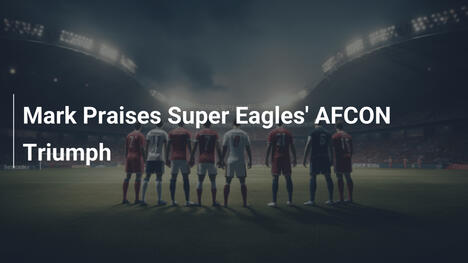 Senatore Mark elogia il trionfo dei Super Eagles all'AFCON
