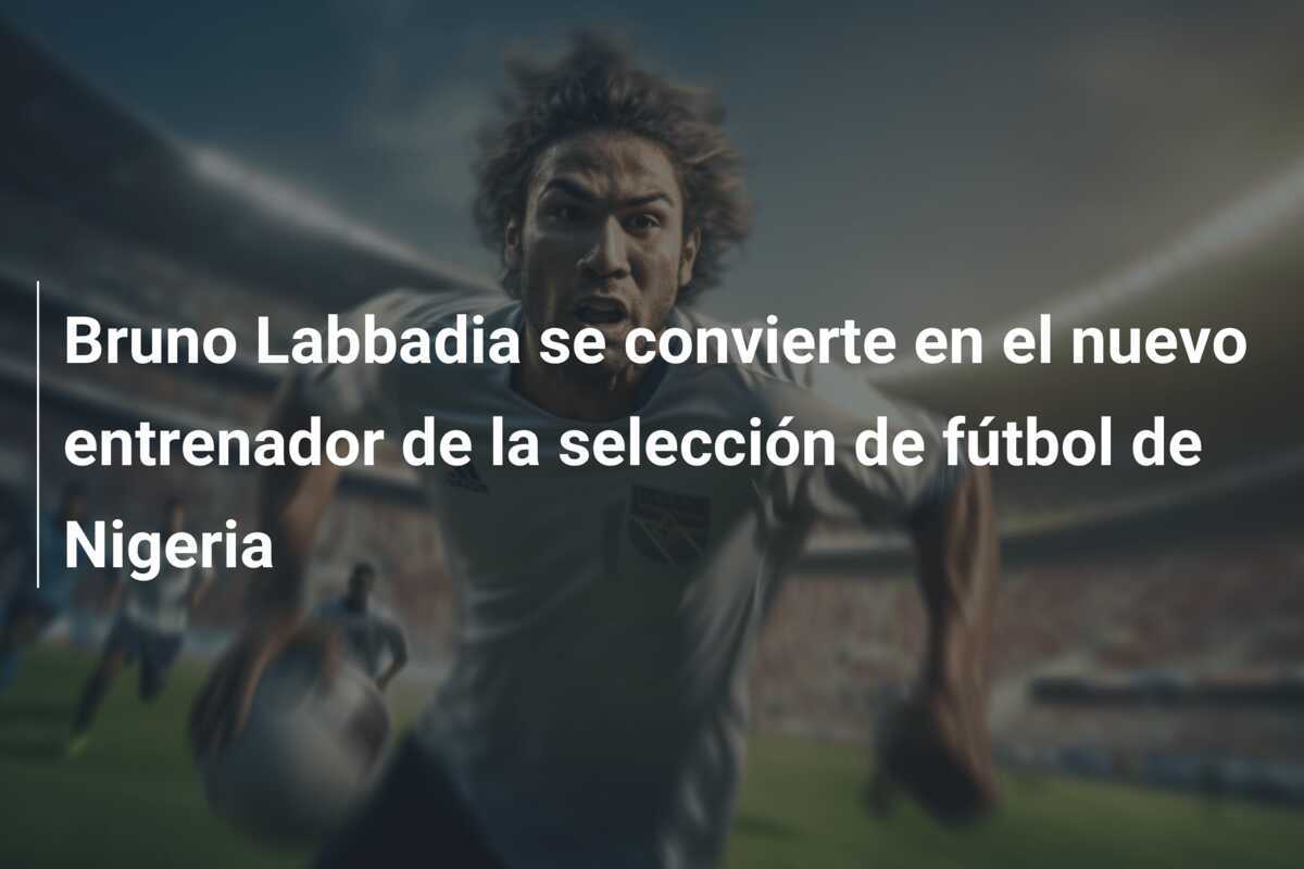 Bruno Labbadia se convierte en el nuevo entrenador de la selección de fútbol de Nigeria