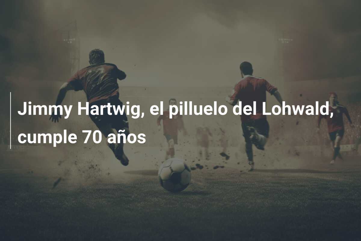 Jimmy Hartwig, el pilluelo del Lohwald, cumple 70 años