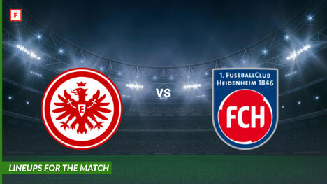 Eintracht Frankfurt vs 1. Heidenheim: lineups for the match