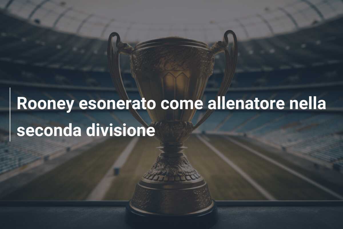 Rooney esonerato come allenatore nella seconda divisione