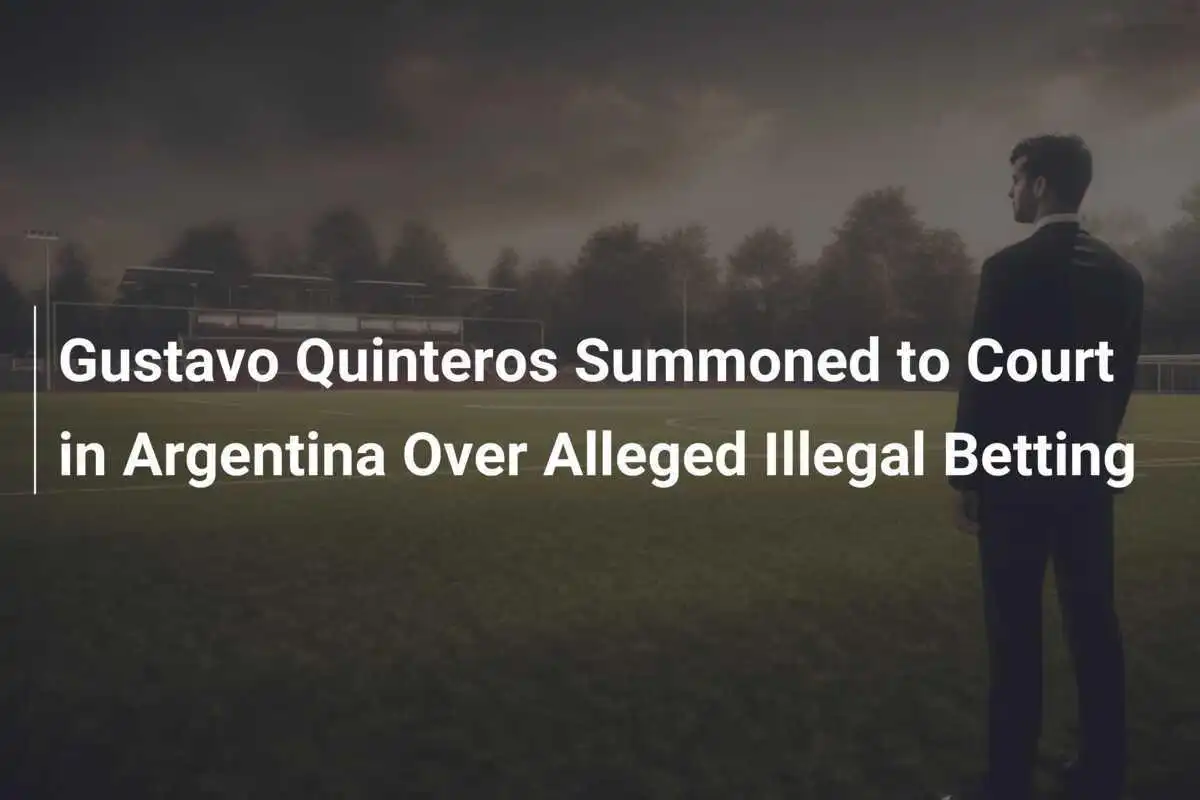 Gustavo Quinteros Dipanggil ke Pengadilan di Argentina Terkait Dugaan Taruhan Ilegal
