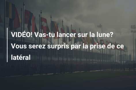 VIDÉO! Vas-tu lancer sur la lune? Vous serez surpris par la prise de ce latéral