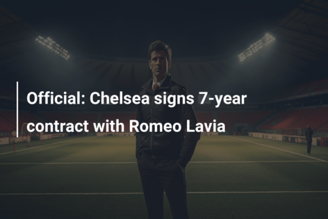 Official: Chelsea signs 7-year contract with Romeo Lavia