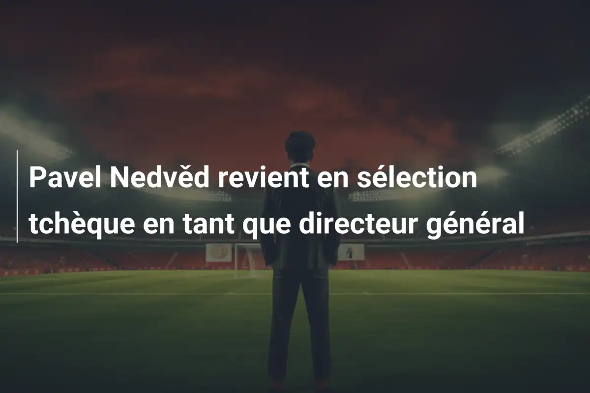 Pavel Nedvěd revient en sélection tchèque en tant que directeur général