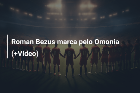 Roman Bezus marca pelo Omonia (+Vídeo)