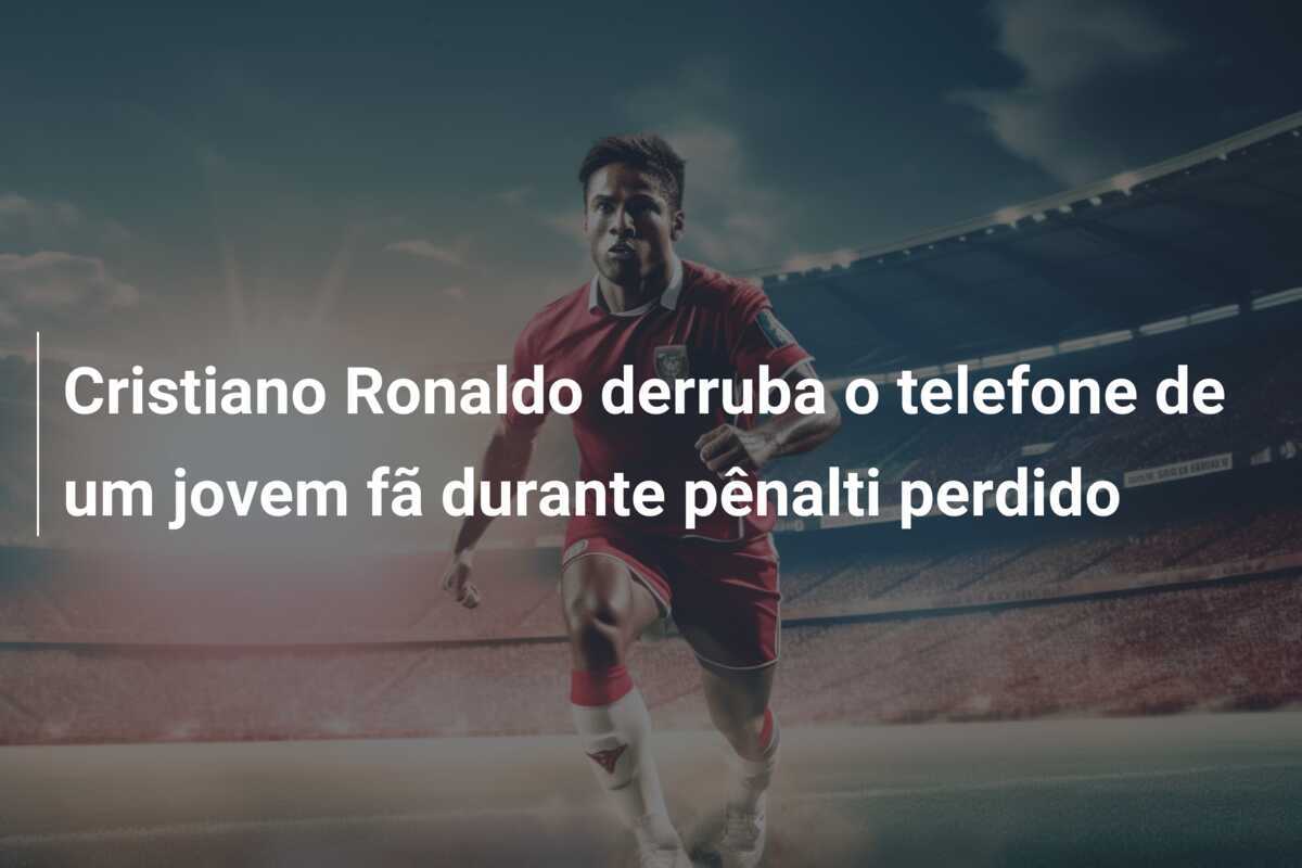 Cristiano Ronaldo derruba o telefone de um jovem fã durante pênalti perdido