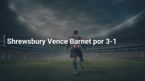 Shrewsbury Vence Barnet por 3-1