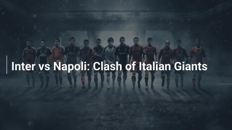 Inter contro Napoli: Lo Scontro dei Giganti Italiani