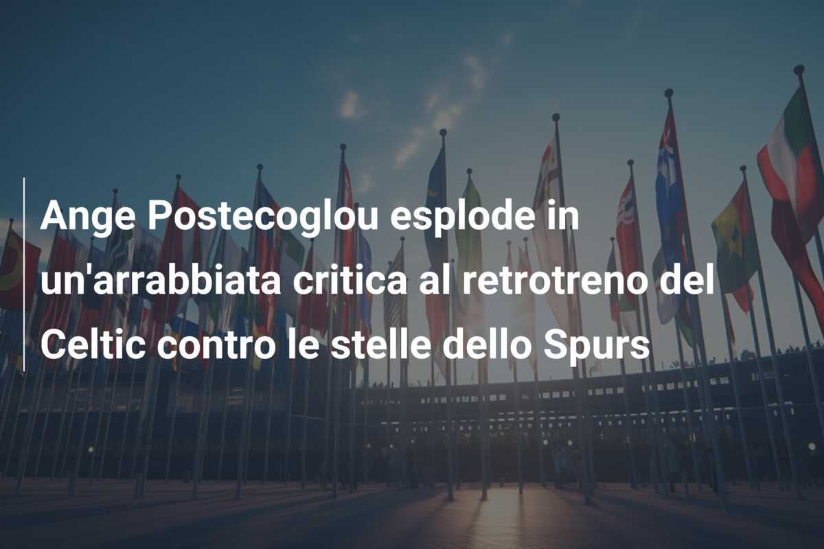 Ange Postecoglou esplode in un’arrabbiata critica al retrotreno del Celtic contro le stelle dello Spurs