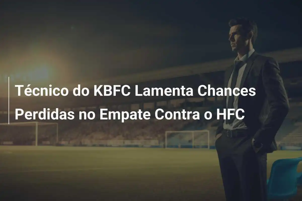Técnico do KBFC Lamenta Chances Perdidas no Empate Contra o HFC
