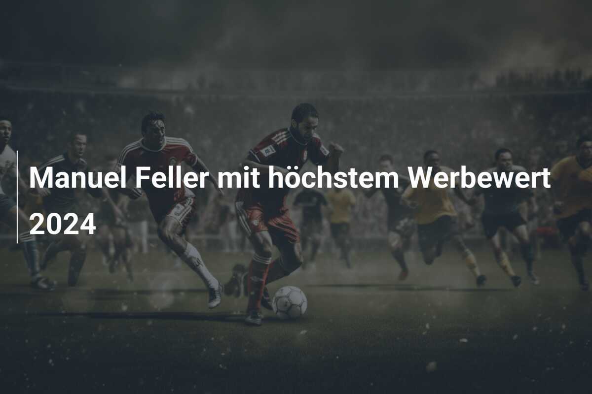 Manuel Feller mit höchstem Werbewert 2024