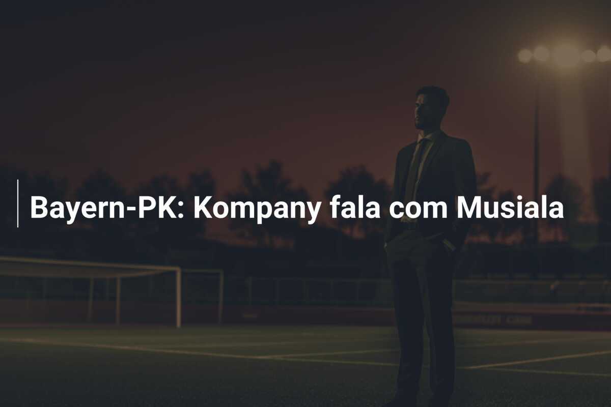 Bayern-PK: Kompany fala com Musiala
