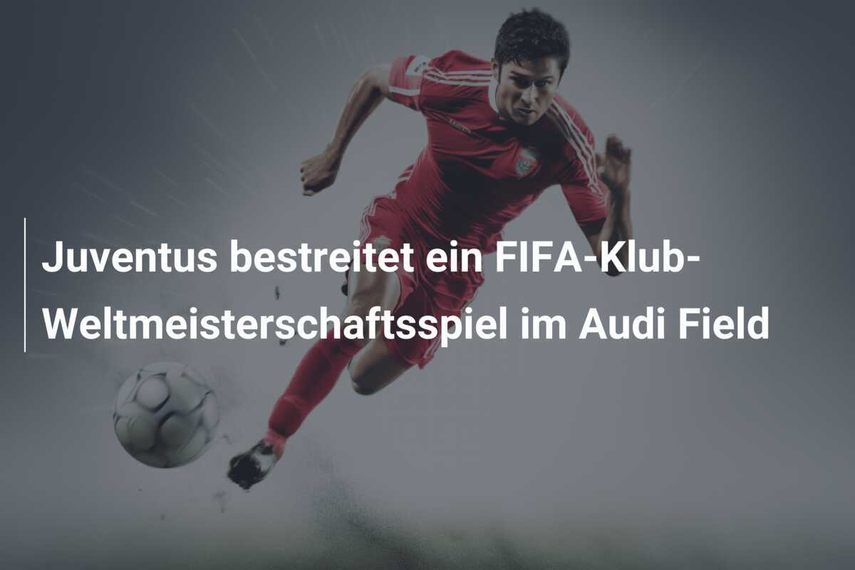 Juventus bestreitet ein FIFA-Klub-Weltmeisterschaftsspiel im Audi Field