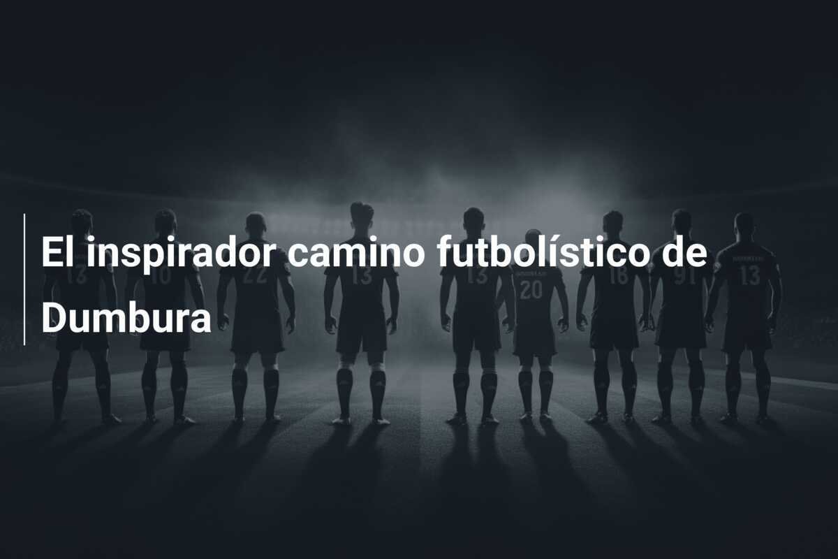 El inspirador camino futbolístico de Dumbura