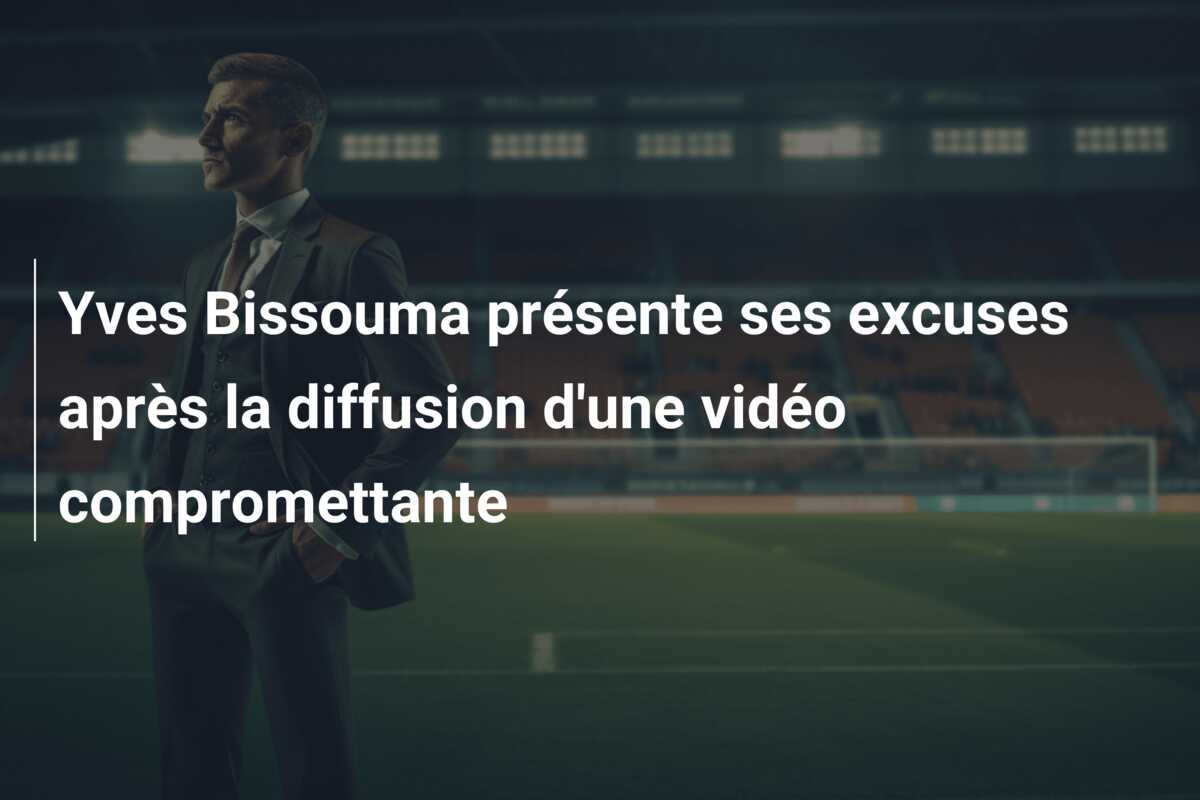 Yves Bissouma présente ses excuses après la diffusion d’une vidéo compromettante