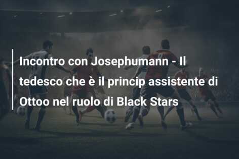 Incontro con Josephumann – Il tedesco che è il princip assistente di Ottoo nel ruolo di Black Stars