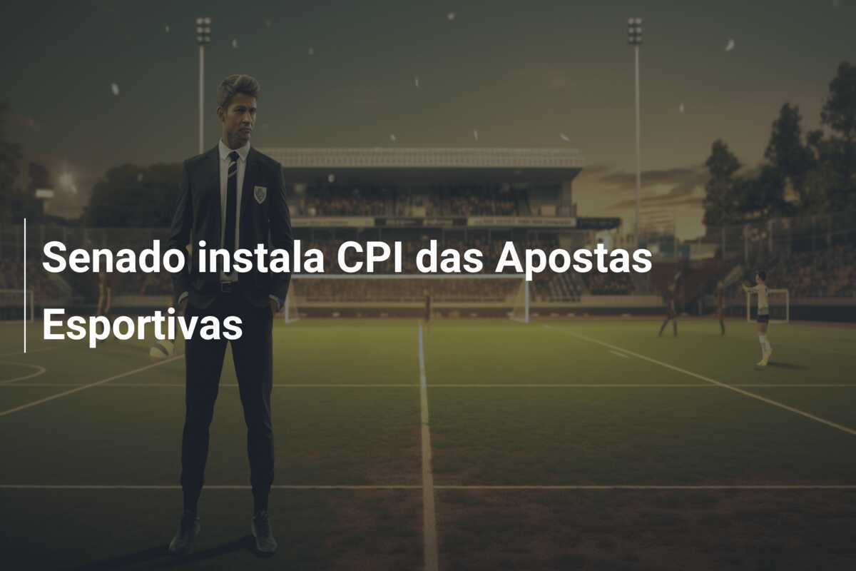 Senado instala CPI das Apostas Esportivas