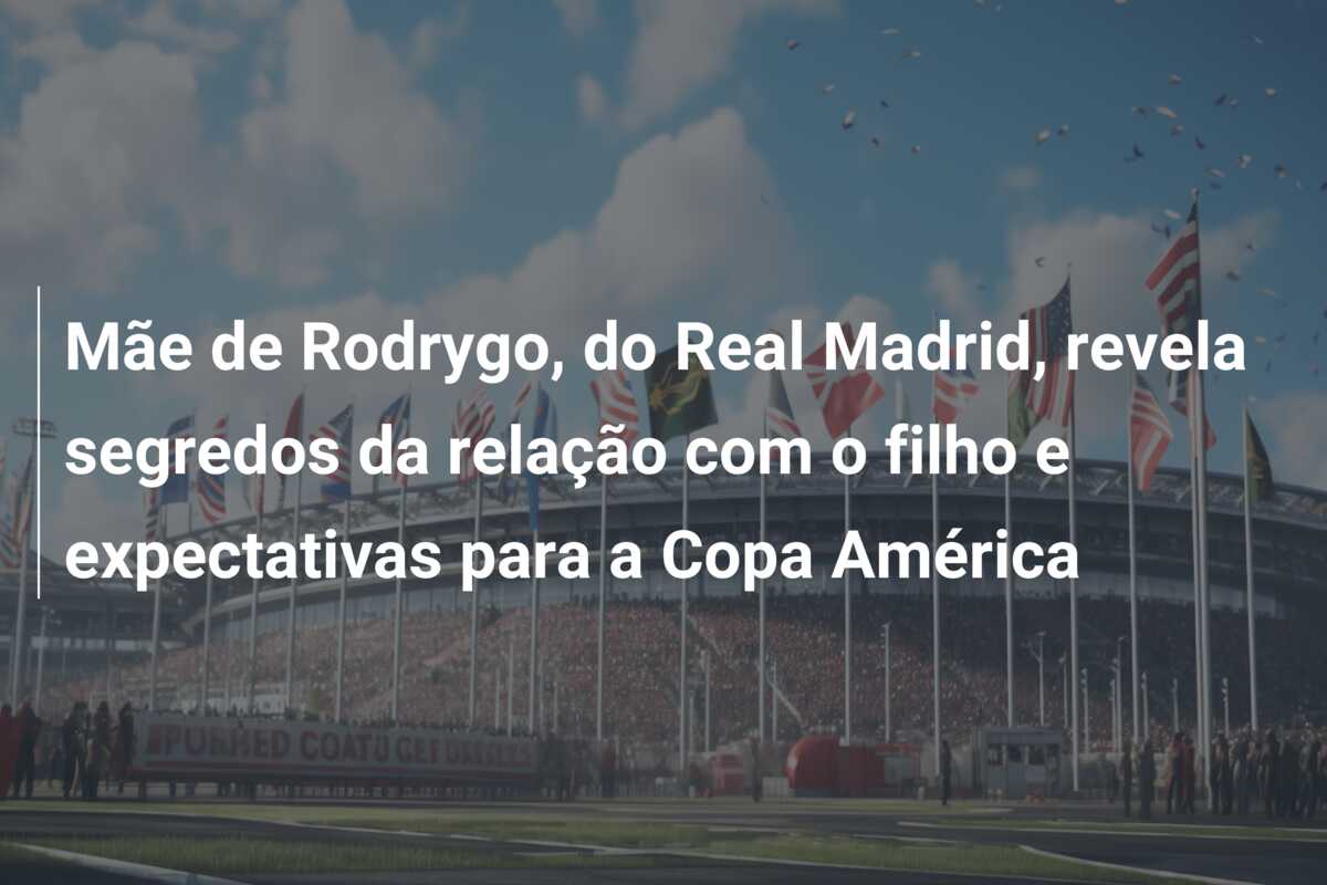 Mãe de Rodrygo, do Real Madrid, revela segredos da relação com o filho e  expectativas para a Copa América | Descubra o sabor da inovação com roleta  aposta - rainforestrealty.com