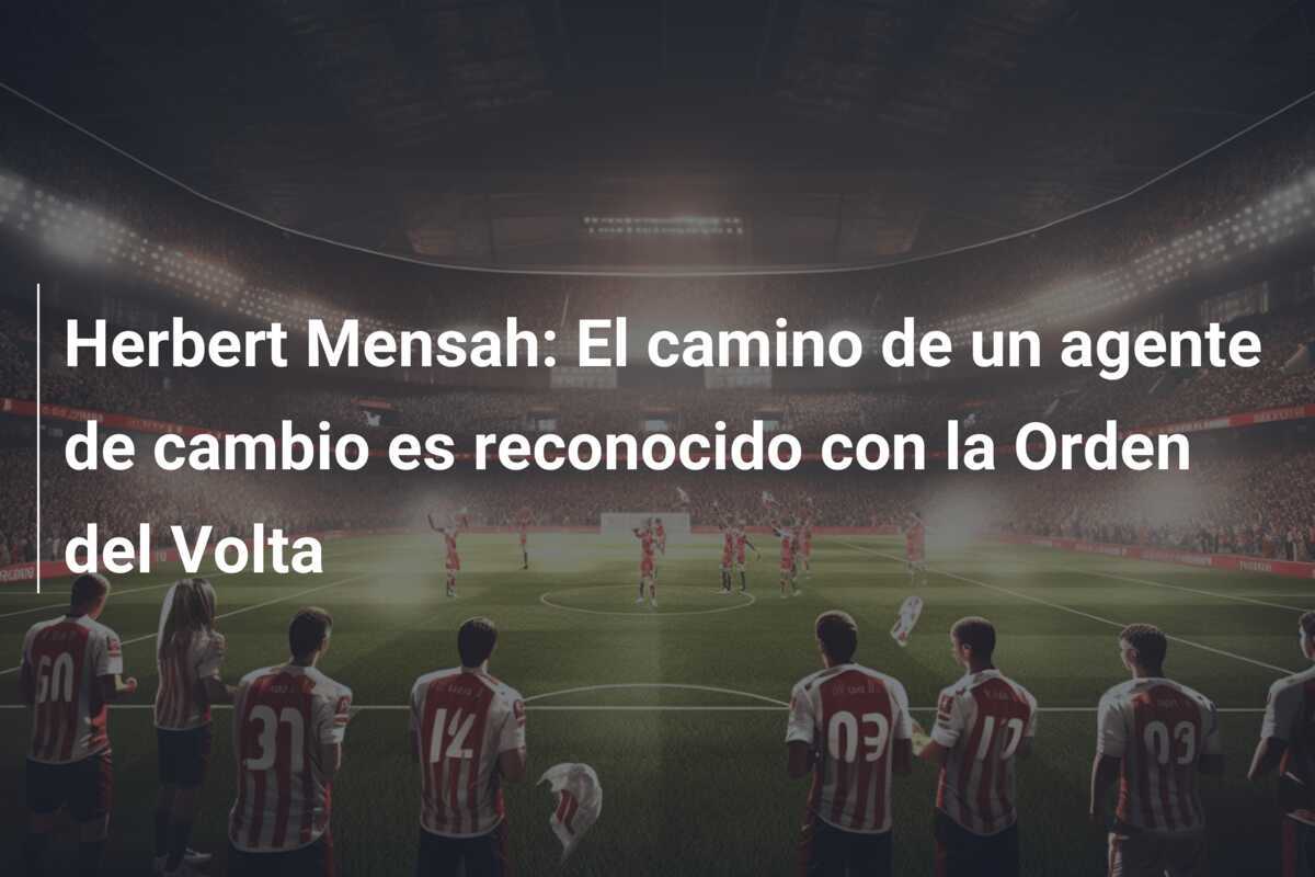 Herbert Mensah: El camino de un agente de cambio es reconocido con la Orden del Volta