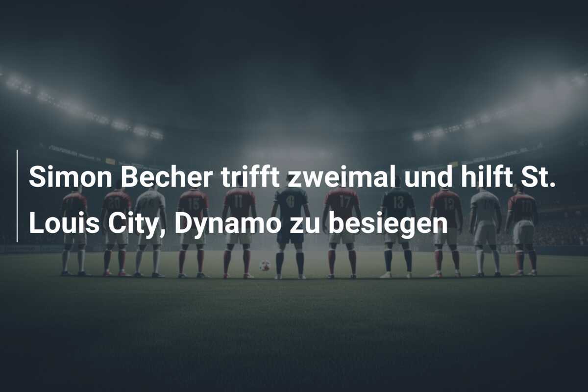 Simon Becher trifft zweimal und hilft St. Louis City, Dynamo zu besiegen