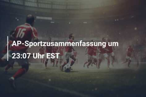 AP-Sportzusammenfassung um 23:07 Uhr EST