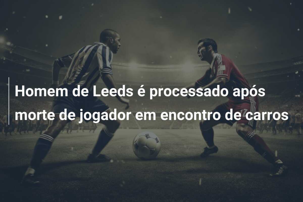 Homem de Leeds é processado após morte de jogador em encontro de carros
