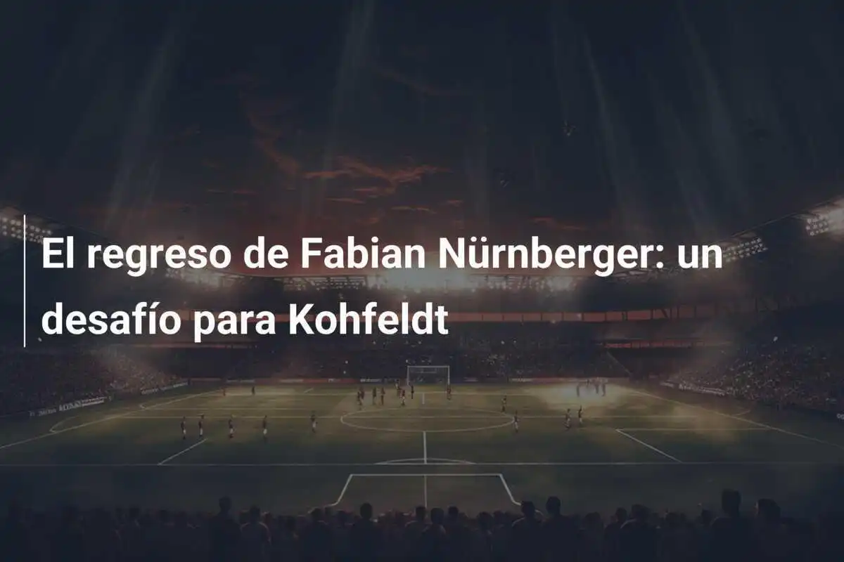 El regreso de Fabian Nürnberger: un desafío para Kohfeldt