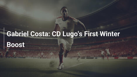 Gabriel Costa: Pierwsze zimowe wzmocnienie CD Lugo