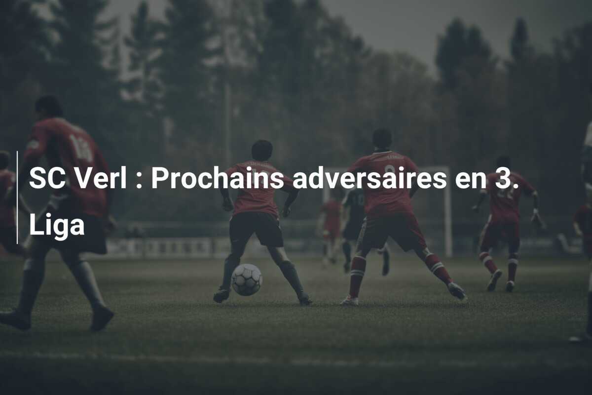 SC Verl : Prochains adversaires en 3. Liga