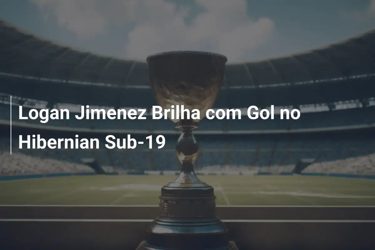 Logan Jimenez Brilha com Gol no Hibernian Sub-19
