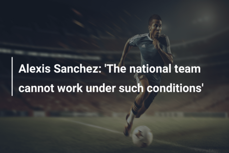 Alexis Sanchez: ‘The national team cannot work under such conditions’