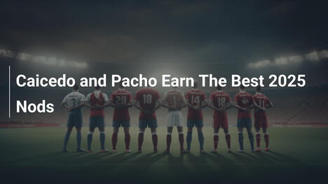 Caicedo y Pacho brillan en The Best 2025